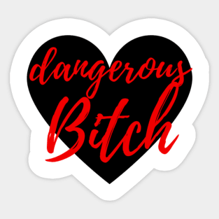 Dangerous Bitch Sticker